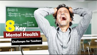 Mental Health Challenges for Teachers What You Need to Know amp How to Cope [upl. by Stallworth]