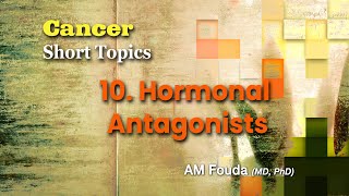 Short topics Hormonal antagonists in cancer therapy [upl. by Hindu]