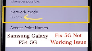 Samsung Galaxy F54 5G  Fix all 5G Network Issues  5G Not Working  No 5G Symbol  100 Solved [upl. by Vaules]