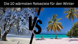 10 sonnige Reiseziele für den Winter – Flüchte vor der Kälte [upl. by Dalila]