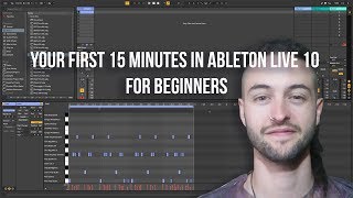 Your First 15 Minutes in Ableton Live 10 for Beginners [upl. by Genie533]