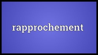 Rapprochement Meaning [upl. by Fong]