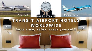 Transit Airport Hotels Worldwide Treat yourself with long layover connection [upl. by Ulick372]