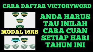 CARA DAFTAR VICTORYWORD Modal Rp16000 bisa dapat ratusan juta berkali kali [upl. by Eatnad]