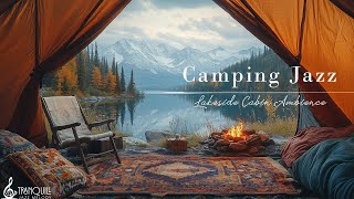 Tranquill Jazz In Lakeside For Camping  Smooth Jazz Music amp Warm Campfire Sound By Lake To Relax [upl. by Llerrac]