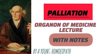 PALLIATION IN HOMEOPATHY organon of medicine by a young homoeopath [upl. by Dulciana]