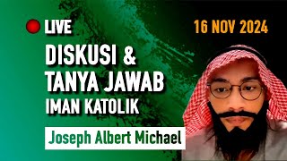 Joseph Albert Michael Live 16 Nov 2024  Diskusi Iman Katolik [upl. by Aneladgam3]