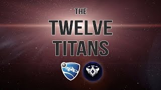 The Twelve Titans  Rocket League [upl. by Atinahc]