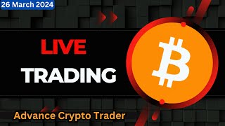 🤑Bitcoin Live Trading  Bitcoin Live  Live Crypto Trading  26 MARCH 2024 [upl. by Zelda363]