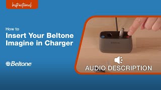 How to Insert Beltone Imagine Hearing Aids in Charger Audio Description Version  Beltone [upl. by Acsecnarf]