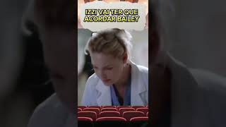 Izzi vai ter que acordar Bailey series séries cenas greysanatomy [upl. by Annaerdna]