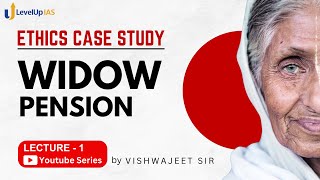 ETHICS CASE STUDIES  Widow Pension  LECTURE1  UPSC CSE MAINS  LevelUp IAS [upl. by Assiruam]