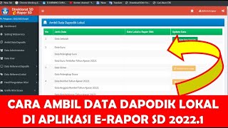 CARA AMBIL DATA DAPODIK LOKAL DI APLIKASI ERAPOR SD 2022 [upl. by Gessner]