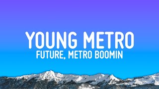 Future Metro Boomin  Young Metro Lyrics [upl. by Nie659]