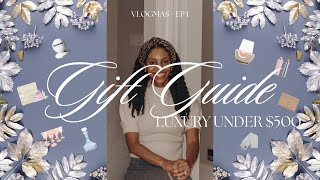 Luxury Gift Guide Under 500  VLOGMAS 2023  Klassically Kept [upl. by Teerell]