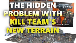 THE HIDDEN PROBLEM WITH KILL TEAMS NEW TERRAIN [upl. by Ailero]