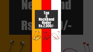 Top 3 NeckBand Under Rs2000  top3neckband neckband top3 [upl. by Nefen]