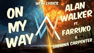 【Nightcore】→ On My Way  Alan Walker ft Sabrina Carpenter amp Farruko ✘ Lyrics [upl. by Mlohsihc688]