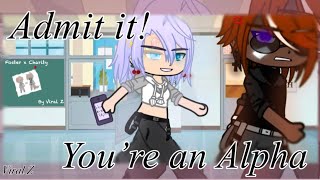 Admit it You’re an Alpha Gacha Club mini movie Part 33 [upl. by Yvonner]