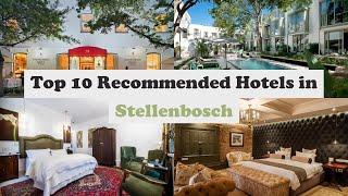 Top 10 Recommended Hotels In Stellenbosch  Luxury Hotels In Stellenbosch [upl. by Pohsib]