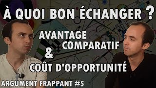 À quoi bon échanger  Avantages comparatifs amp coût dopportunité  Argument frappant 5 [upl. by Aruol]