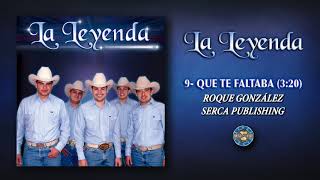 La Leyenda  Que Te Faltaba  Audio Oficial [upl. by Viquelia]