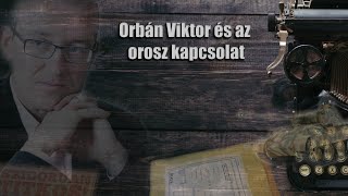 Orbán Viktor és az orosz kapcsolat [upl. by Brantley746]