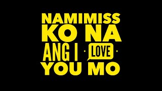 Namimiss Ko Na Ang I Love You Mo  MM amp MJ [upl. by Alvy]