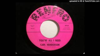 Carl Henderson  Youre All I Need [upl. by Ylelhsa83]