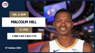 MALCOLM HILL 11 PTS 0 REB 0 AST 0 BLK 0 STL  vs ORL 07 Oct 2425 NOP Player Highlights [upl. by Kalk]