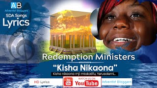 Song Lyrics Kisha Nikaona by Redemption Ministers  SDA Songs Lyrics  Adventist Bloggers Lyrics [upl. by Anyrb]