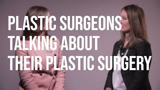 Plastic Surgeons Talking About Their Plastic Surgery [upl. by Naedan]