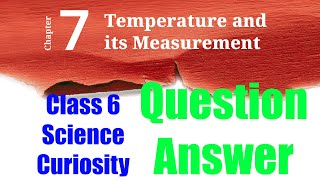 7  Temperature and its Measurement Question Answer  Class 6 Science NCERT  Curiosity [upl. by Pederson]