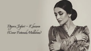 Diyora Jafari  Khazoon Cover Fatemeh Mehlaban [upl. by Aitret]