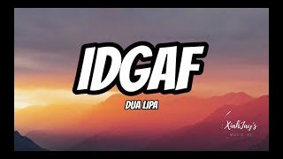 IDGAF  DUA LIPA  LYRIC VIDEO [upl. by Anyg193]