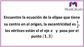 ECUACIÓN DE LA ELIPSE CUANDO SE CONOCE LA EXCENTRICIDAD Y UN PUNTO [upl. by Mini950]