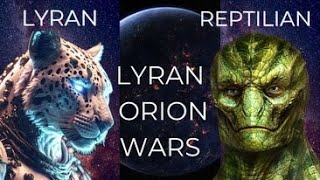 LYRAN Channeled Message  Galactic LyranOrion Wars [upl. by Valma]