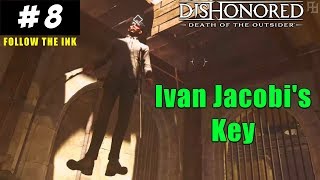 Dishonored Death to the Outsider Jacobi key  Gameplay EP 8 PS4 [upl. by Vtehsta105]