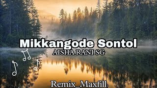 Mikkangode SontolAisha rani sgRemix [upl. by Pain]