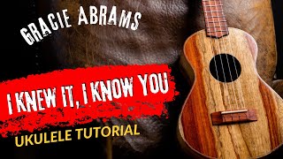 Ukulele Tutorial Gracie Abrams I Knew It I Know You [upl. by Ttezil]