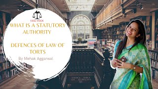 Lecture 8  What is a Statutory Authority  Defences of Law of Torts  Mehak Aggarwal [upl. by Pollard]