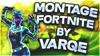 Montage Fortnite Varqe [upl. by Cyril]