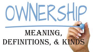 Ownership Meaning Definition amp Kinds  Jurisprudence  Law Guru [upl. by Kemeny428]