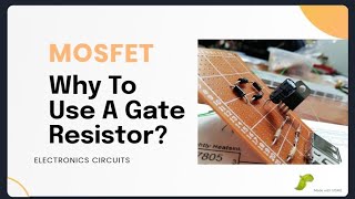 MOSFET why use a gate pull down resistor Switching circuit [upl. by Eirb]