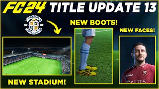 EA FC 24 Title Update 13  Luton Town Stadium  New Faces  New Boots [upl. by Annodam]