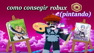 Como conseguir robux pintando [upl. by Theona436]