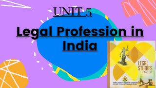 Legal Profession in India UNIT 5 II Legal Studies CLASS 12 II CLAT Preparation [upl. by Aja]