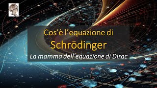 Cos’è l’equazione di Schrödinger La mamma dell’equazione di Dirac [upl. by Annauj215]