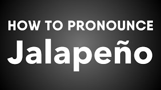 How To Pronounce Jalapeño Spanish [upl. by Azeria]