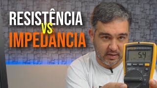 Impedância ou Resistência [upl. by Oicirtap]